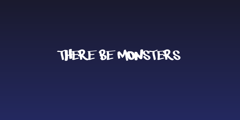 There be monsters Social Header