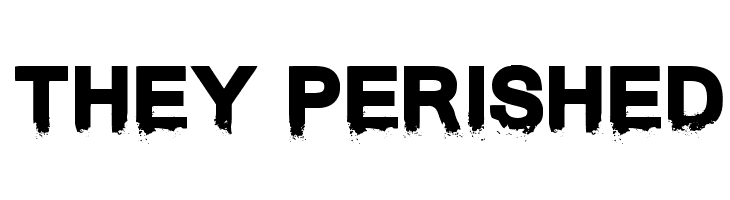 They Perished Font