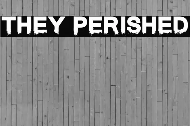 They Perished Font examples