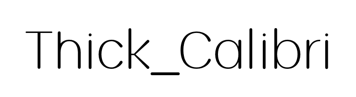 Thick_Calibri Font
