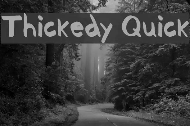 Thickedy Quick Font examples