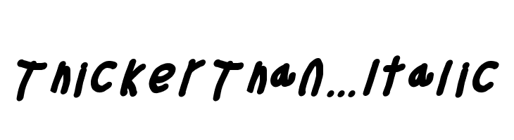 Thicker Than... Italic Font