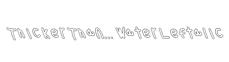 Thicker Than... Water Leftalic Font