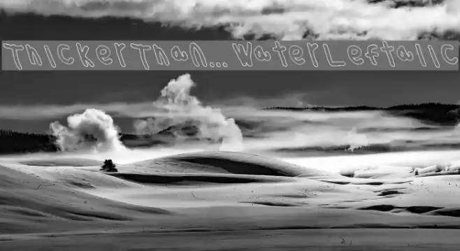 Thicker Than... Water Leftalic Font examples