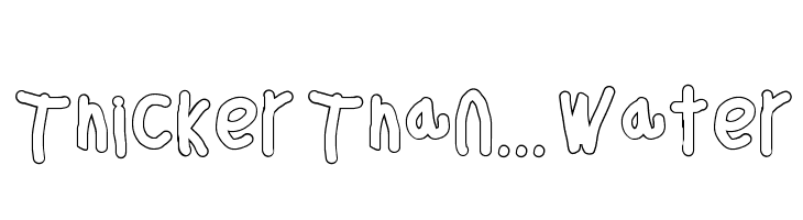 Thicker Than... Water Font