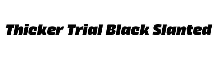 Thicker Trial Black Slanted  les polices de caractères gratuit tlcharger