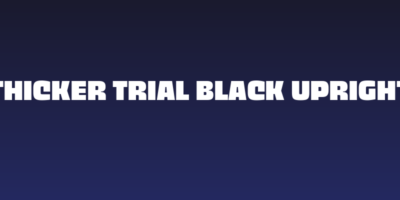 Thicker Trial Black Upright Social Header