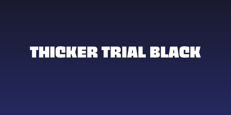 Thicker Trial Black Social Header