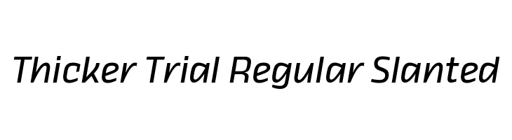 Thicker Trial Regular Slanted  les polices de caractères gratuit tlcharger