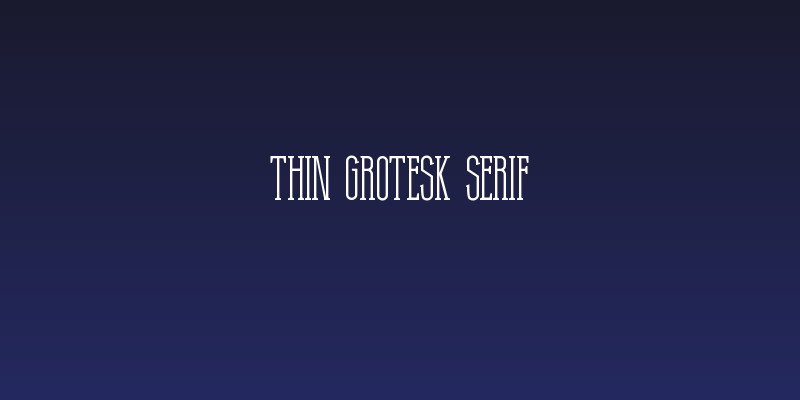 Thin Grotesk Serif Social Header