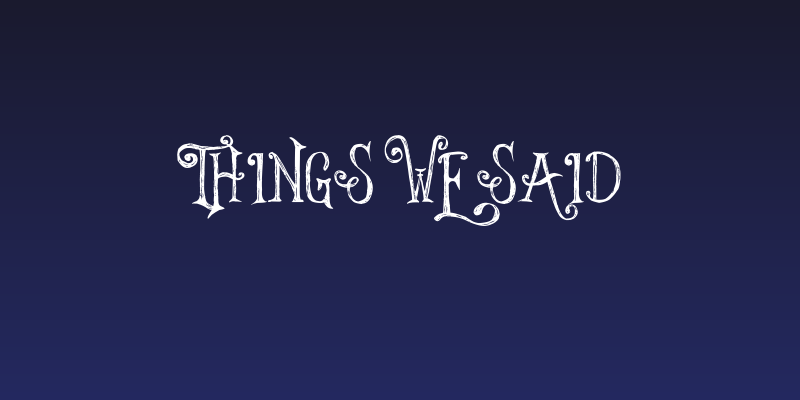 Things We Said Social Header