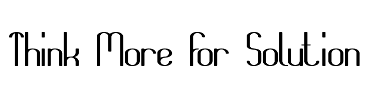 Think More For Solution  Скачать бесплатные шрифты