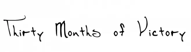 Thirty Months of Victory 