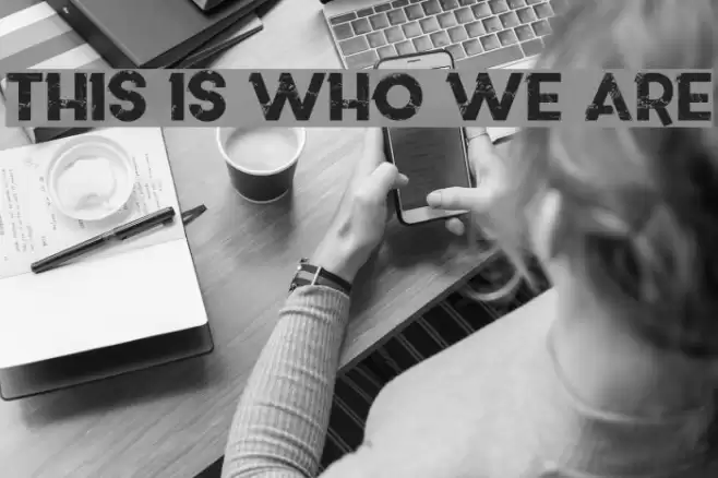 This is who we are Font examples