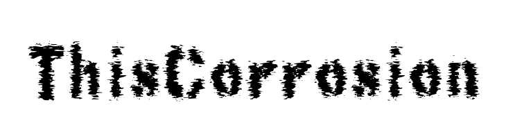 ThisCorrosion Font