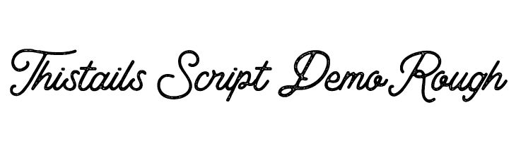 Thistails_Script_Demo Rough  नि: शुल्क फ़ॉन्ट्स डाउनलोड