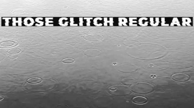 Those Glitch Regular Font examples