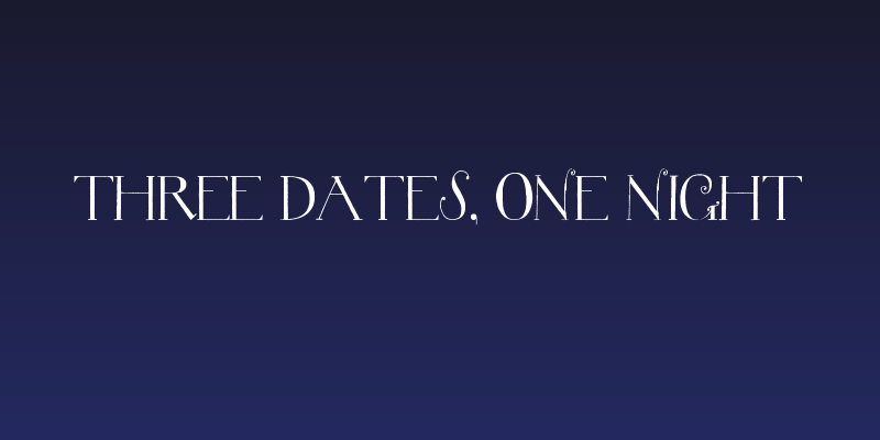 Three Dates, One Night Social Header