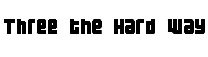 Three the Hard way Font