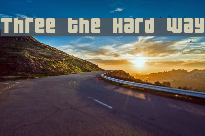 Three the Hard way Font examples