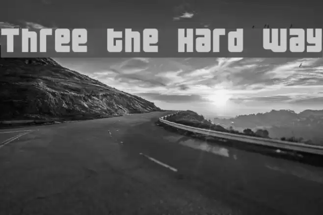 Three the Hard way Schriftart examples