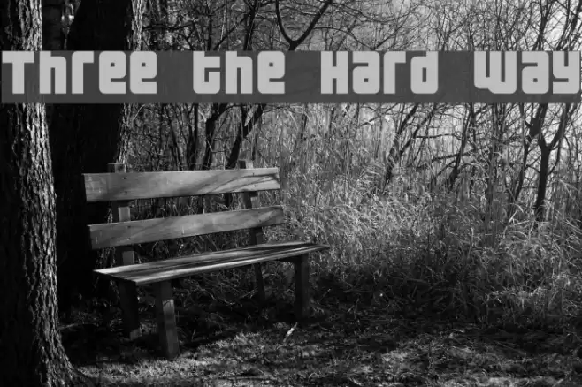 Three the Hard way Schriftart examples