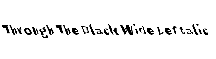 Through The Black Wide Leftalic  Frei Schriftart Herunterladen