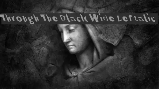 Through The Black Wide Leftalic Font examples