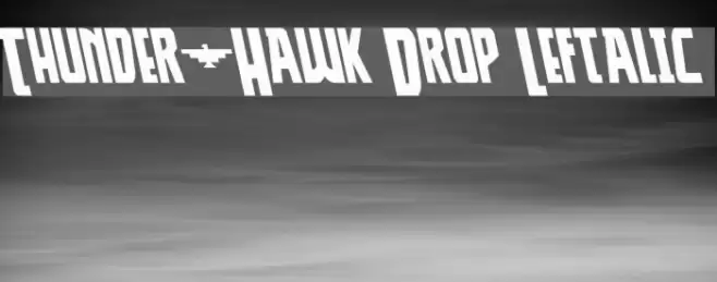 Thunder-Hawk Drop Leftalic Font examples