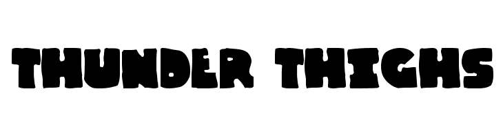 Thunder Thighs Font