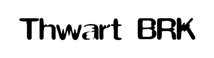 Thwart BRK Font