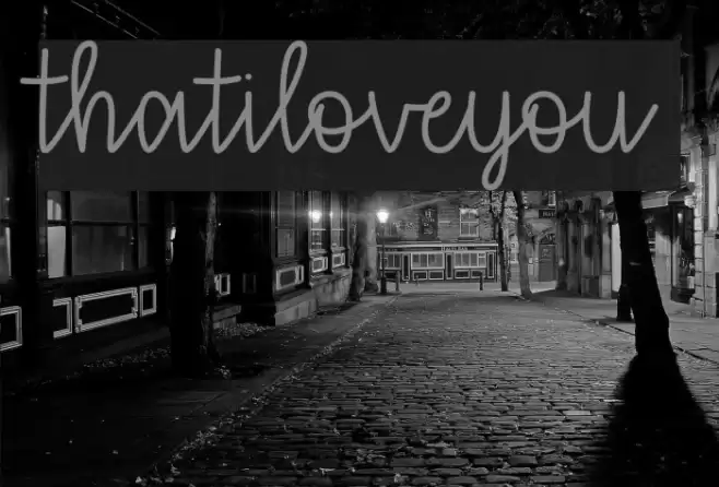 thatiloveyou Font examples