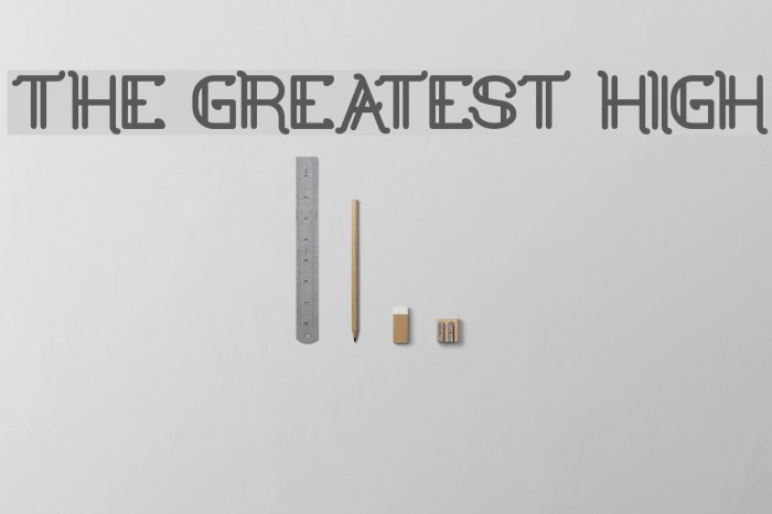 the greatest high Font examples