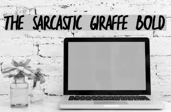 the sarcastic giraffe Bold Font examples