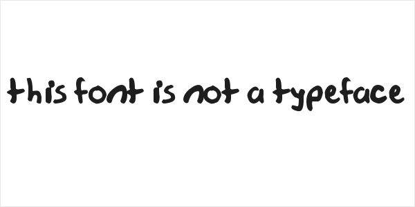 this font is not a typeface Logo