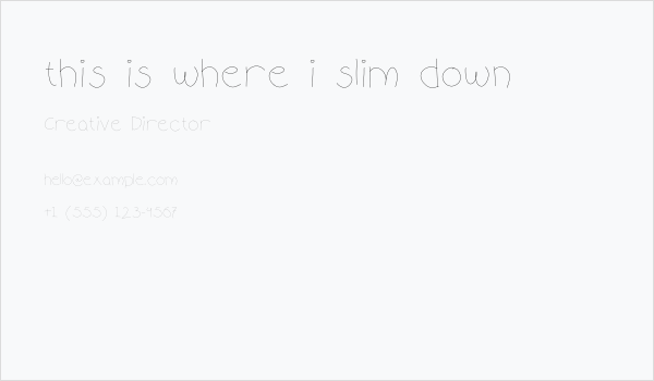 this is where i slim down Business Card