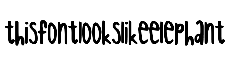 thisfontlookslikeelephant Font