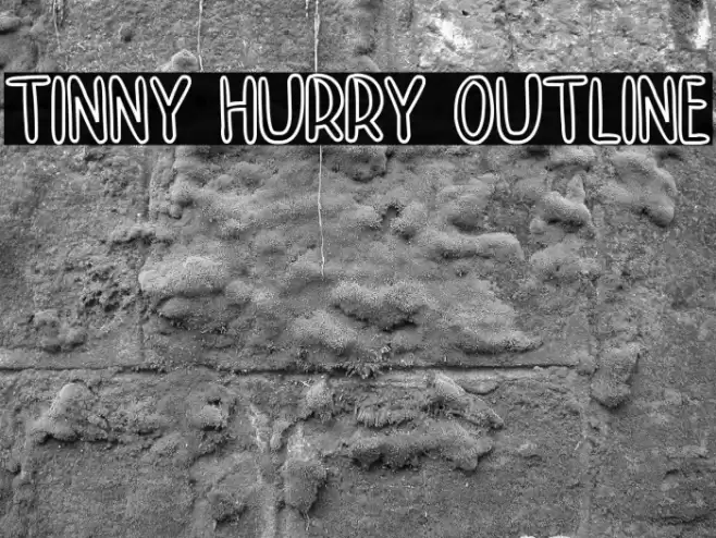 TINNY HURRY OUTLINE Font examples