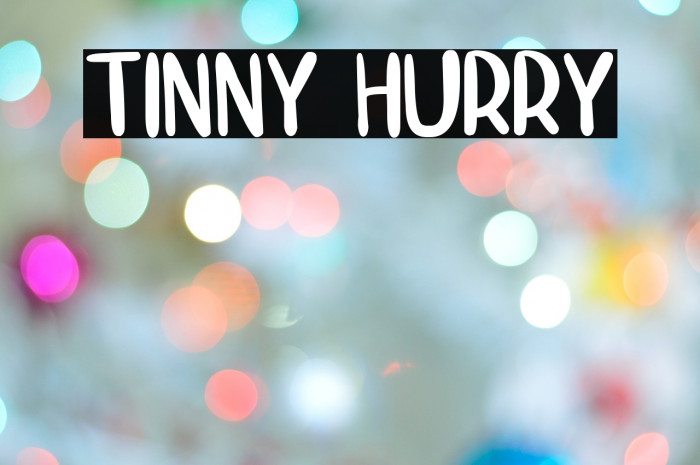 TINNY HURRY Font examples
