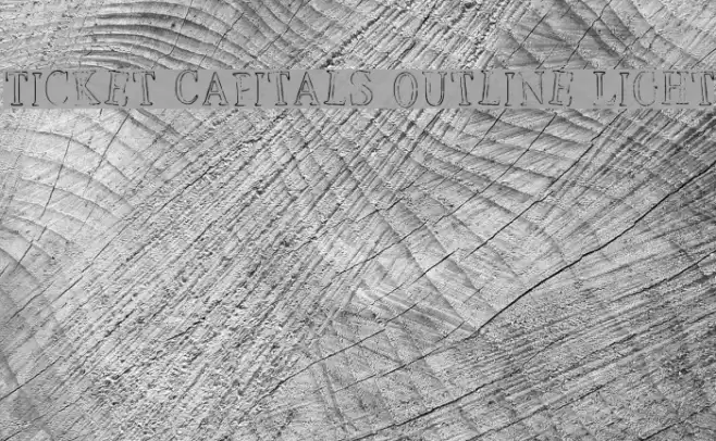 Ticket Capitals Outline Light Font examples
