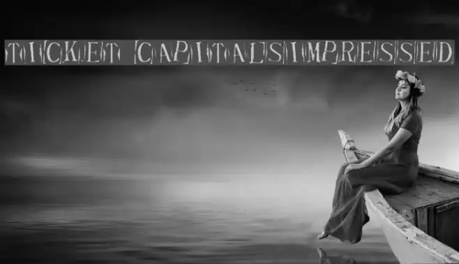 Ticket CapitalsImpressed Font examples