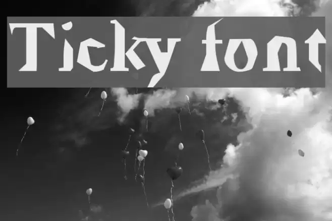 Ticky font Schriftart examples