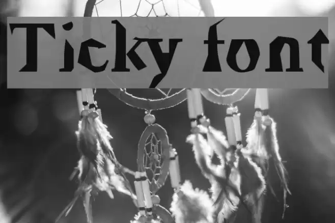 Ticky font Schriftart examples
