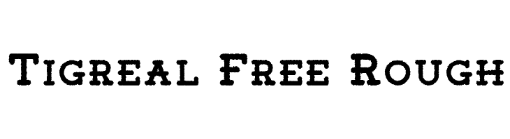 Tigreal Free Rough  Free Fonts Download