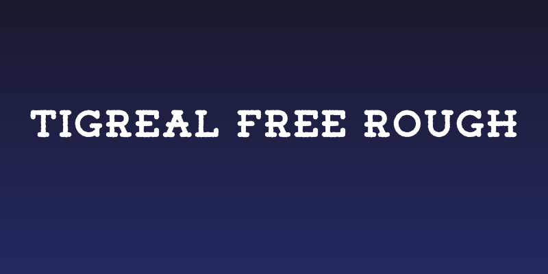 Tigreal Free Rough Social Header