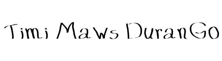 Timi Maws DuranGo  नि: शुल्क फ़ॉन्ट्स डाउनलोड
