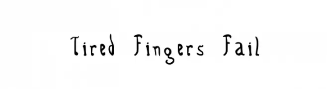 Tired Fingers Fail  フリーフォントのダウンロード