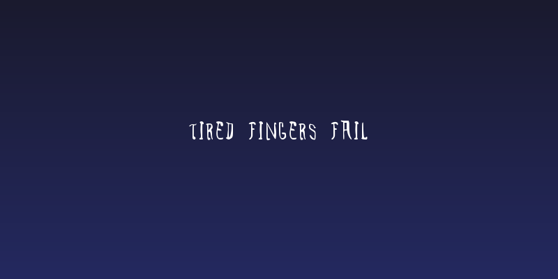 Tired Fingers Fail Social Header