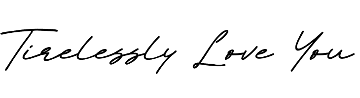 Tirelessly Love You 