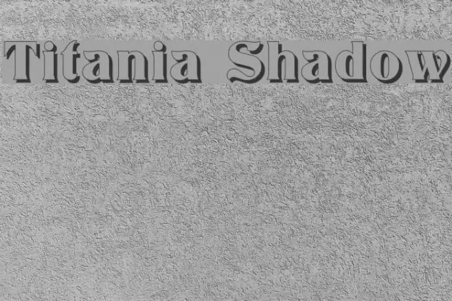Titania Shadow フォント examples